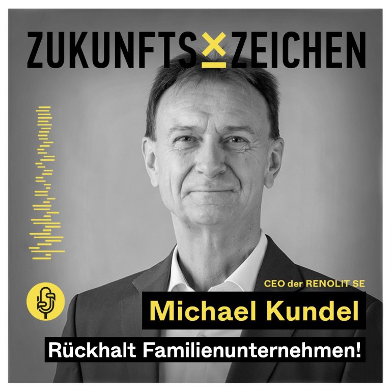 Zukunftszeichen Podcast // Rückhalt Familienunternehmen! Im Gespräch mit Michael Kundel – CEO der RENOLIT SE