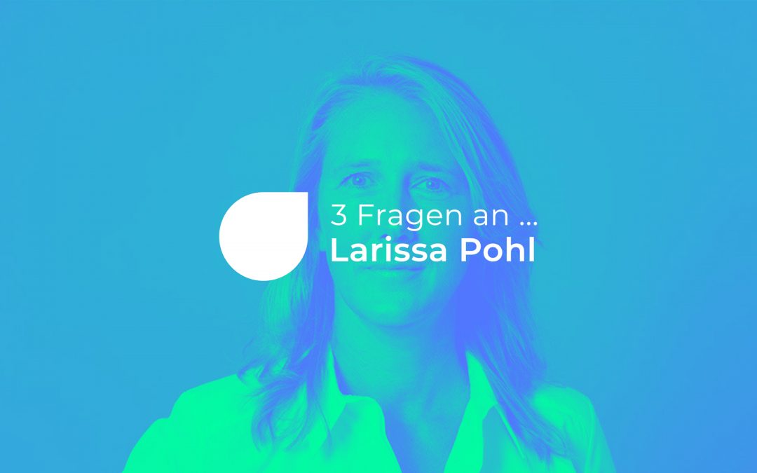 3 Fragen an… Larissa Pohl