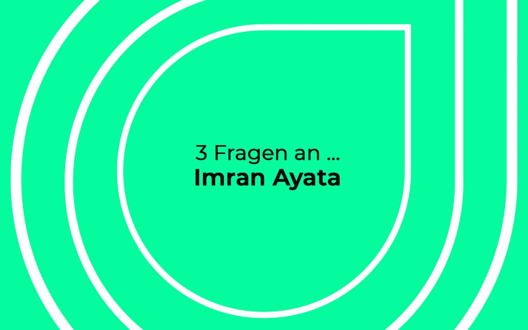 3 Fragen an… Imran Ayata