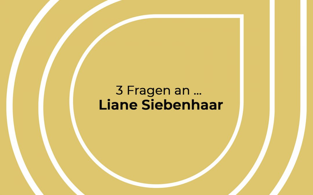 3 Fragen an… Liane Siebenhaar