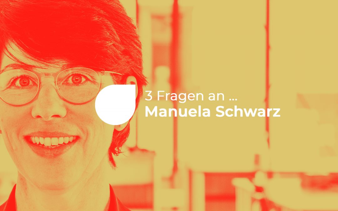 3 Fragen an… Manuela Schwarz