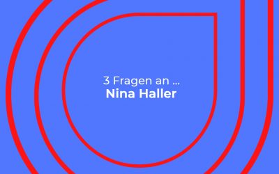 3 Fragen an… Nina Haller