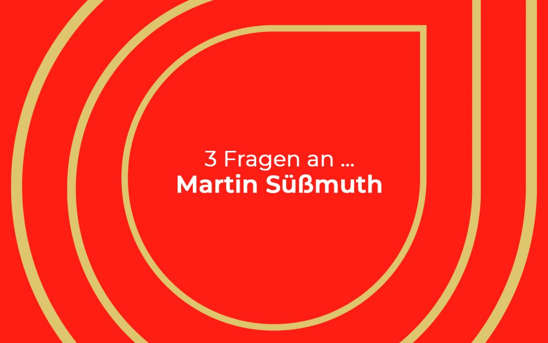 3 Fragen an… Martin Süßmuth